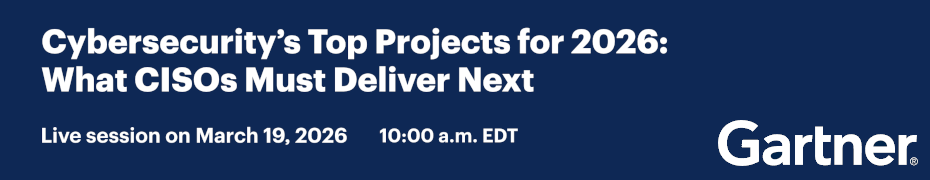 Cybersecurity's Top Projects for 2026: What CISOs Must Deliver Next (March 19h)