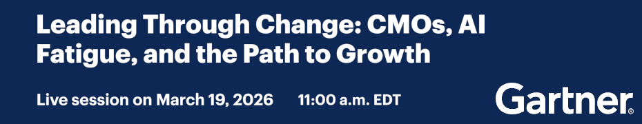 Leading Through Change: CMOs, AI Fatigue, and the Path to Growth (March 19h)