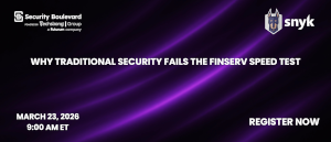 Why Traditional Security Fails the FinServ Speed Test (March 23rd)