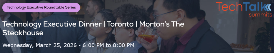 TechTalk: Technology Executive Dinner - Toronto - Morton's The Steakhouse (March 25th)