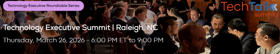 TechTalk: Technology Executive Summit - Raleigh, NC (March 26th)
