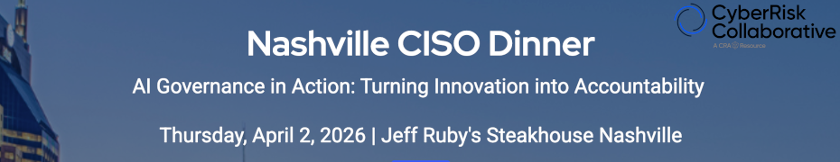 CyberRisk Collaborative CISO Dinner - Nashille, TN (April 2nd)