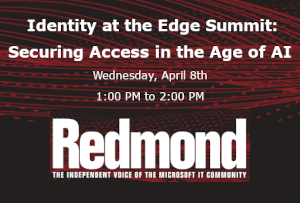 Identity at the Edge Summit: Securing Access in the Age of AI (April 8th)