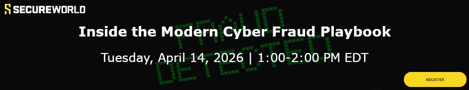 Inside The Modern Cyber Fraud Playbook (April 14th)