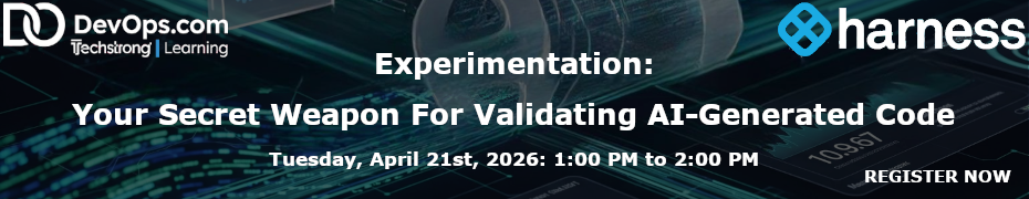 Experimentation: Your Secret Weapon For Validating AI-Generated Code (April 21st)
