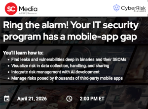 Ring The Alarm! Your IT Security Program Has A Mobile-App Gap (April 21st)