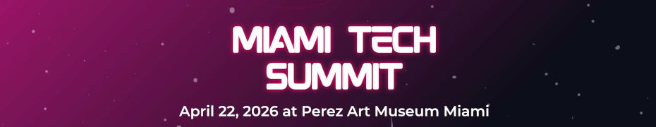 Miami Tech Summit (April, 22nd)