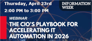 The CIO's Playbook For Accelerating IT Automation In 2026 (April 23rd)