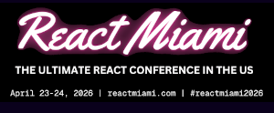 React Miami (April 23rd to 24th)