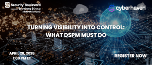 Turning Visibility into Control: What DSPM Must Do (April 28th)