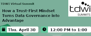 How a Trust-First Mindset Turns Data Governance into Advantage (April 30th)