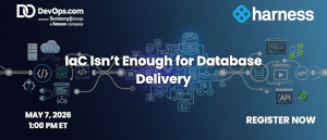 IaC Isn't Enough for Database Delivery (May 6th)