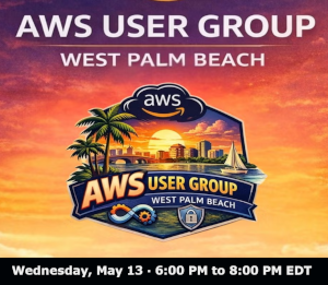 AWS User Group West Palm Beach (May 13th)