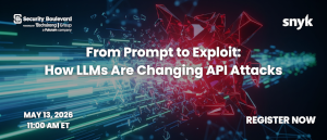 From Prompt to Exploit: How LLMs Are Changing API Attacks (May 13th)
