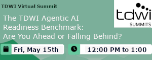 The TDWI Agentic AI Readiness Benchmark: Are You Ahead or Falling Behind?