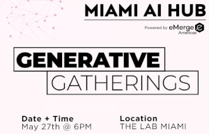 Miami AI Hub - Generative Gatherings (May 27th)