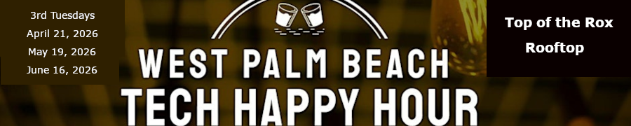 West Palm Beach Tech Happy Hour (April 21st)