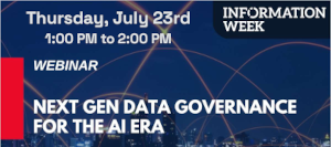 Next Gen Data Governance for the AI Era (July 23rd)