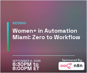 Women+ in Automation - Miami: Zero to Workflow (Sept. 9th)