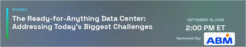 The Ready-for-Anything Data Center: Addressing Today's Biggest Challenges (Sept. 16th)