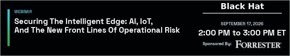 Securing The Intelligent Edge: AI, IoT, And The New Front Lines Of Operational Risk (Sept. 17th)