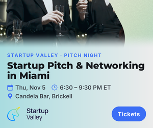 Startup Pitch & Networking in Miami (Nov. 5th)