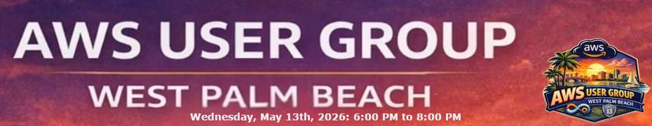 AWS User Group West Palm Beach (May 13th)