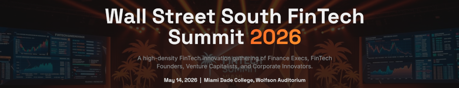 Wall Street South FinTech Summit 2026 (May 14th)