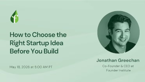 How to Choose the Right Startup Idea Before You Build
