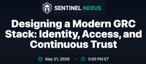 Designing a Modern GRC Stack: Identity, Access, and Continuous Trust