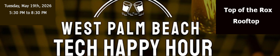 West Palm Beach Tech Happy Hour (May 19th)