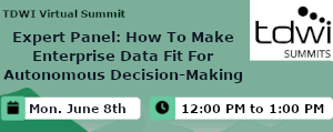 Expert Panel: How To Make Enterprise Data Fit For Autonomous Decision-Making