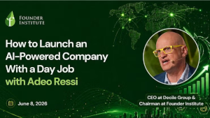 How to Launch an AI-Powered Company With a Day Job Featuring Adeo Ressi