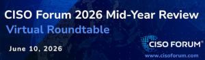 SecurityWeek's CISO Forum 2026