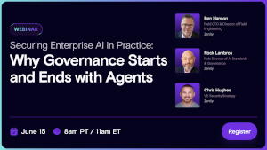 Securing Enterprise AI in Practice: Why Governance Starts and Ends with Agents (June 15th)