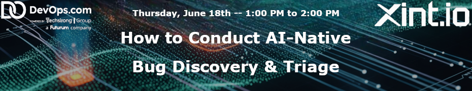 How to Conduct AI-Native Bug Discovery & Triage (June 18th)