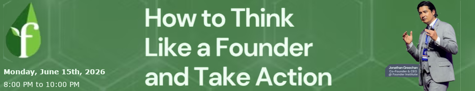 How to Think Like a Founder and Take Action (June 15th)