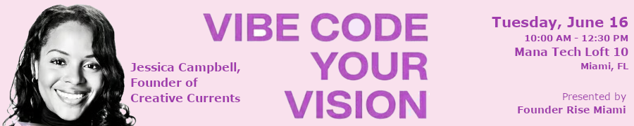 Vibe Code Your Vision with Jessica Campbell (June 16th)