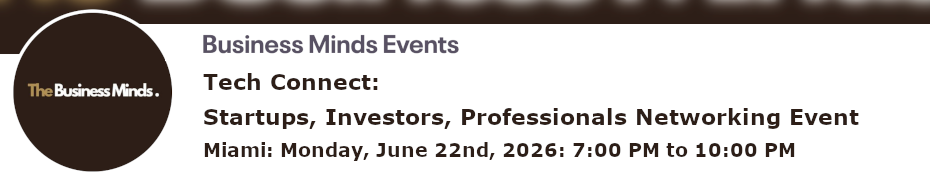 Tech Connect: Startups, Investors, Professionals Networking Event Miami (June 22nd)