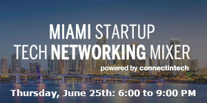 Miami Tech Mixer 2026 (June 25th)
