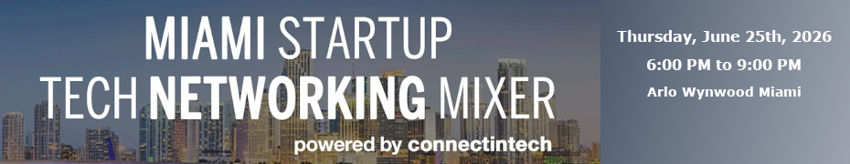 Miami Tech Mixer 2026 (June 25th)