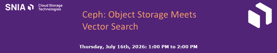 Ceph: Object Storage Meets Vector Search (July 16th)