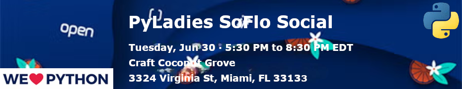 PyLadies SoFlo Social (Miami Edition) (June 30th)