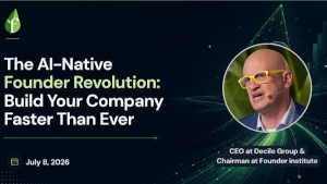 The AI-Native Founder Revolution: Build Your Company Faster Than Ever (July 8th)