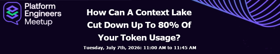 How can a Context Lake cut down up to 80% of your token usage? (July 7th)