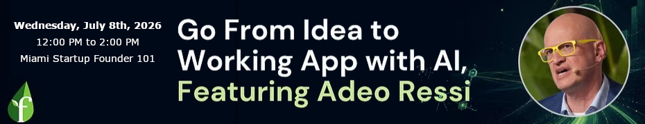Go From Idea to Working App with AI, Featuring Adeo Ressi (July 9th)