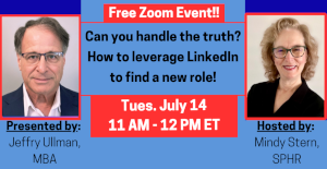 Can You Handle the Truth? How to Leverage LinkedIn to Find a New Role! (July 14th)