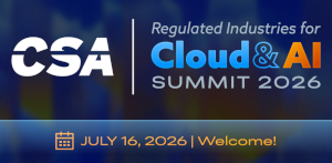 CSA Regulated Industries for Cloud & AI Summit 2026 (July 16th)