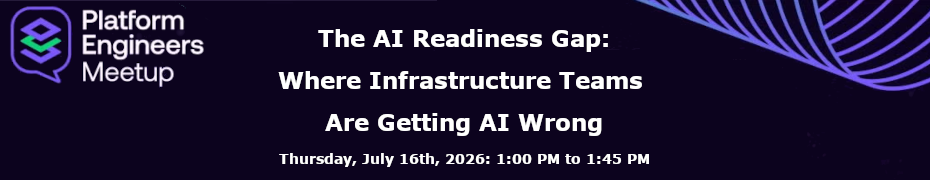 The AI Readiness Gap: Where Infrastructure Teams Are Getting AI Wrong (July 16th)