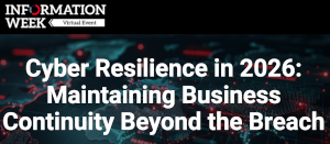 Cyber Resilience in 2026: Maintaining Business Continuity Beyond the Breach (July 21st)